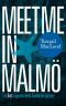 [Inspector Anita Sundstrom 01] • Meet Me in Malmö · the First Inspector Anita Sundström Mystery (Inspector Anita Sundström Mysteries)